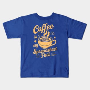 Coffee is my spreadsheet Fuel | Accountant | Coffee Lover gifts Kids T-Shirt